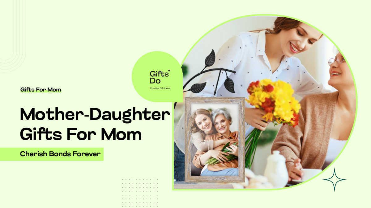 Mother-Daughter Gifts for Mom